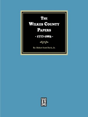 cover image of The Wilkes County Papers, 1777-1833